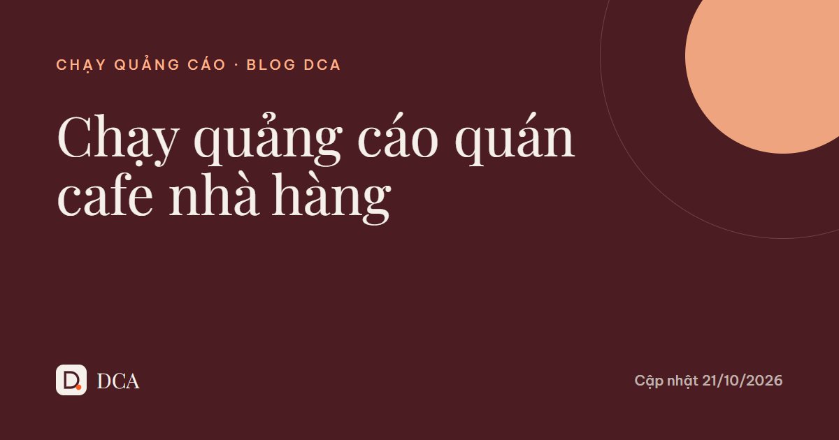 Chạy quảng cáo quán cafe, nhà hàng hiệu quả