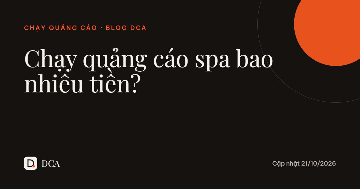 Chạy quảng cáo spa bao nhiêu tiền? Cách chia ngân sách