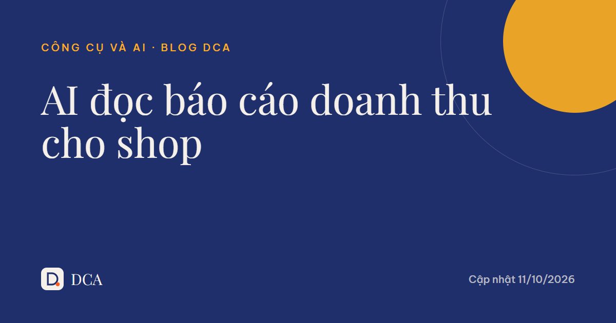 Dùng AI đọc báo cáo doanh thu: hỏi gì để ra quyết định?